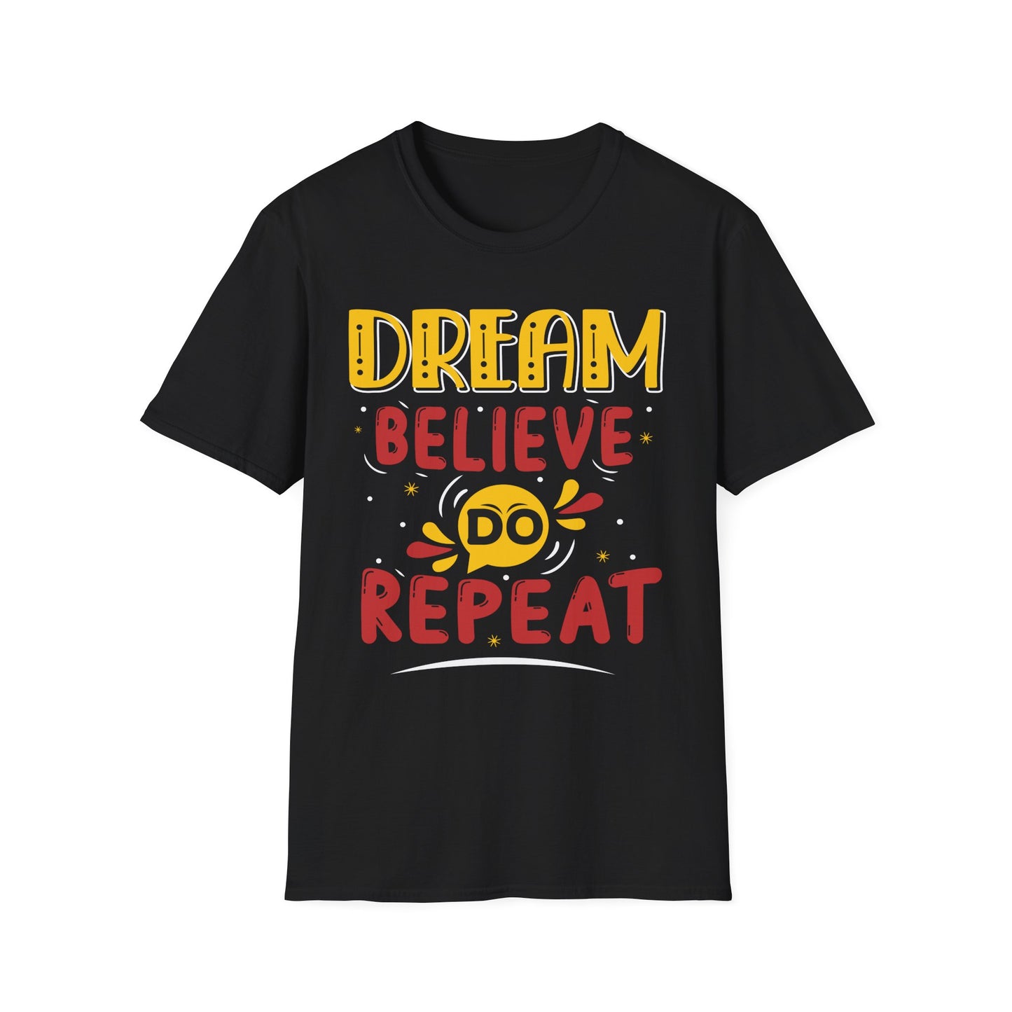 Dream Believe Repeat  Unisex Softstyle T-Shirt