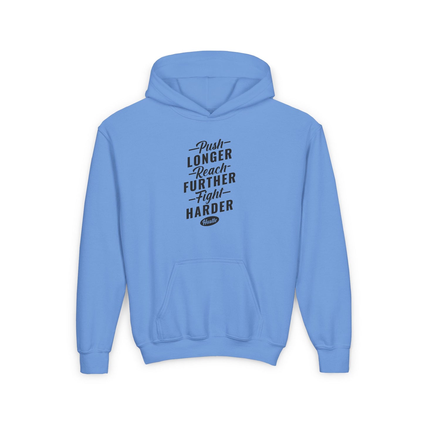 Push Longer Reach Further Fight Harder Hustle Youth Heavy Blend Hooded Sweatshirt