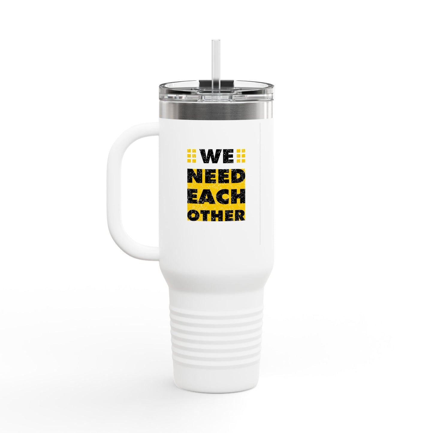 We Need Each Other Insulated Travel Mug, 40oz