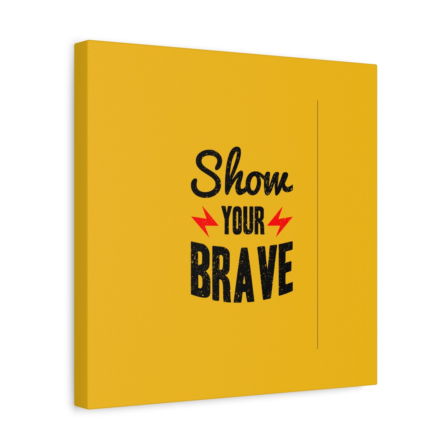 Show Your Brave Matte Canvas, Stretched, 1.25"
