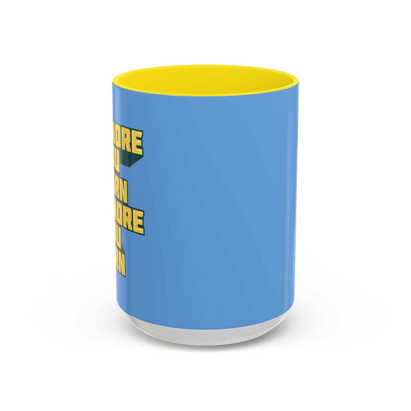 The More You Learn The More You Earn Accent Coffee Mug (11, 15oz)