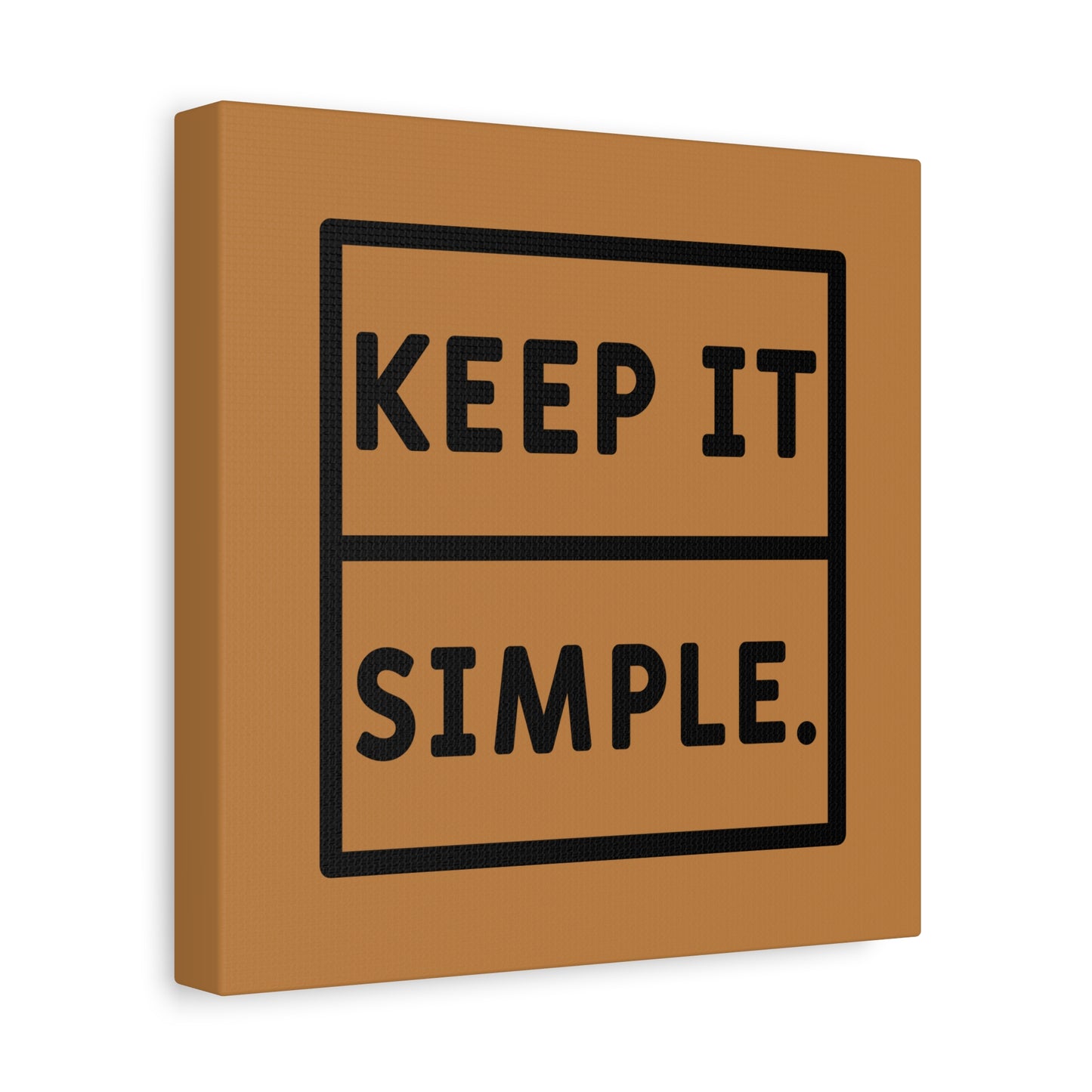 Keep It Simple Matte Canvas, Stretched, 1.25"