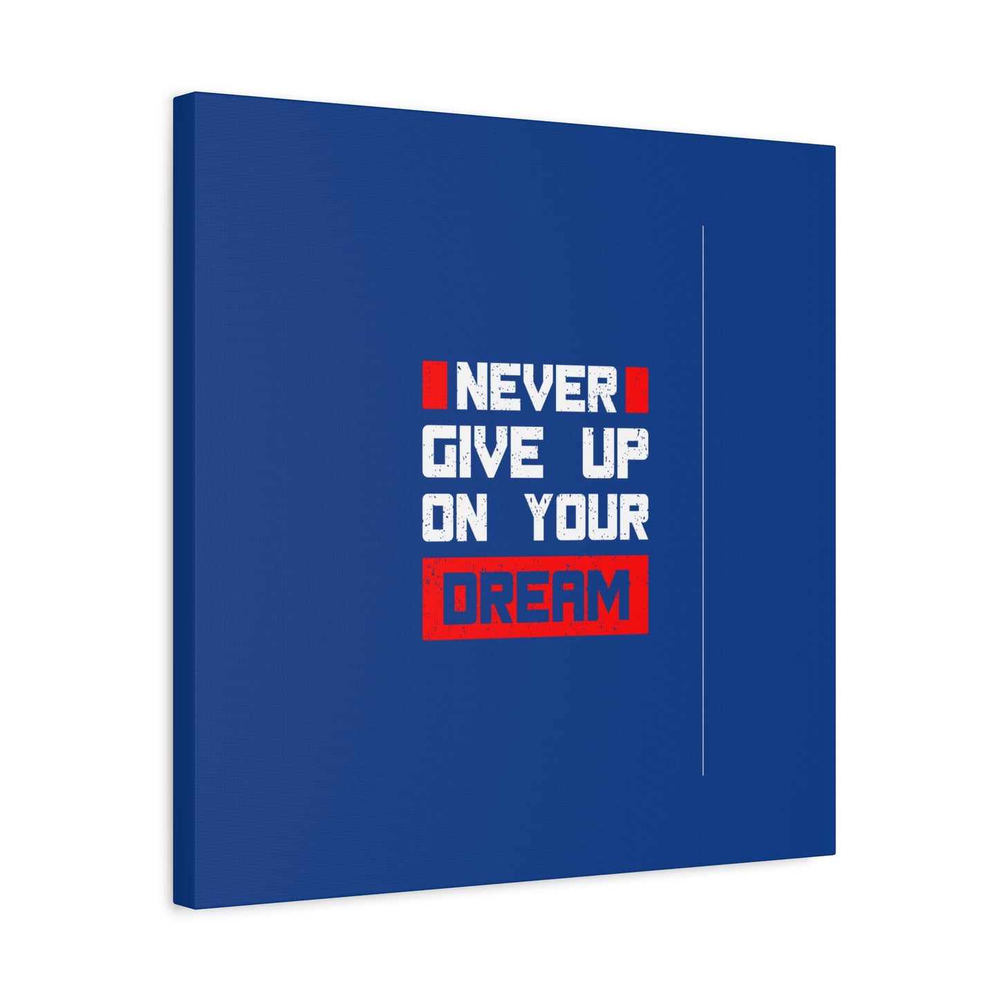 Never Give Up On Your Dream Matte Canvas, Stretched, 1.25"