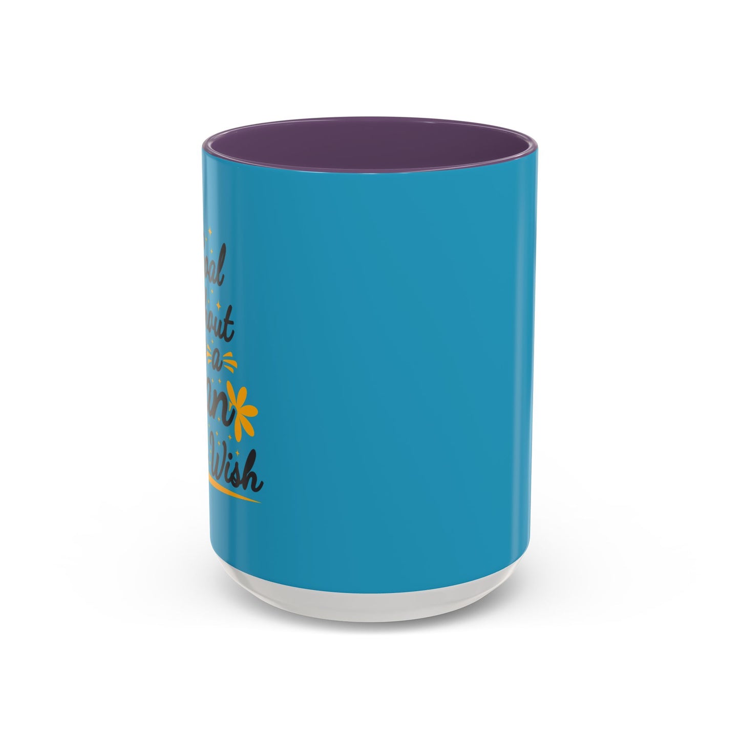 A Goal Without A Plan Is Just A Wish Accent Coffee Mug (11, 15oz)