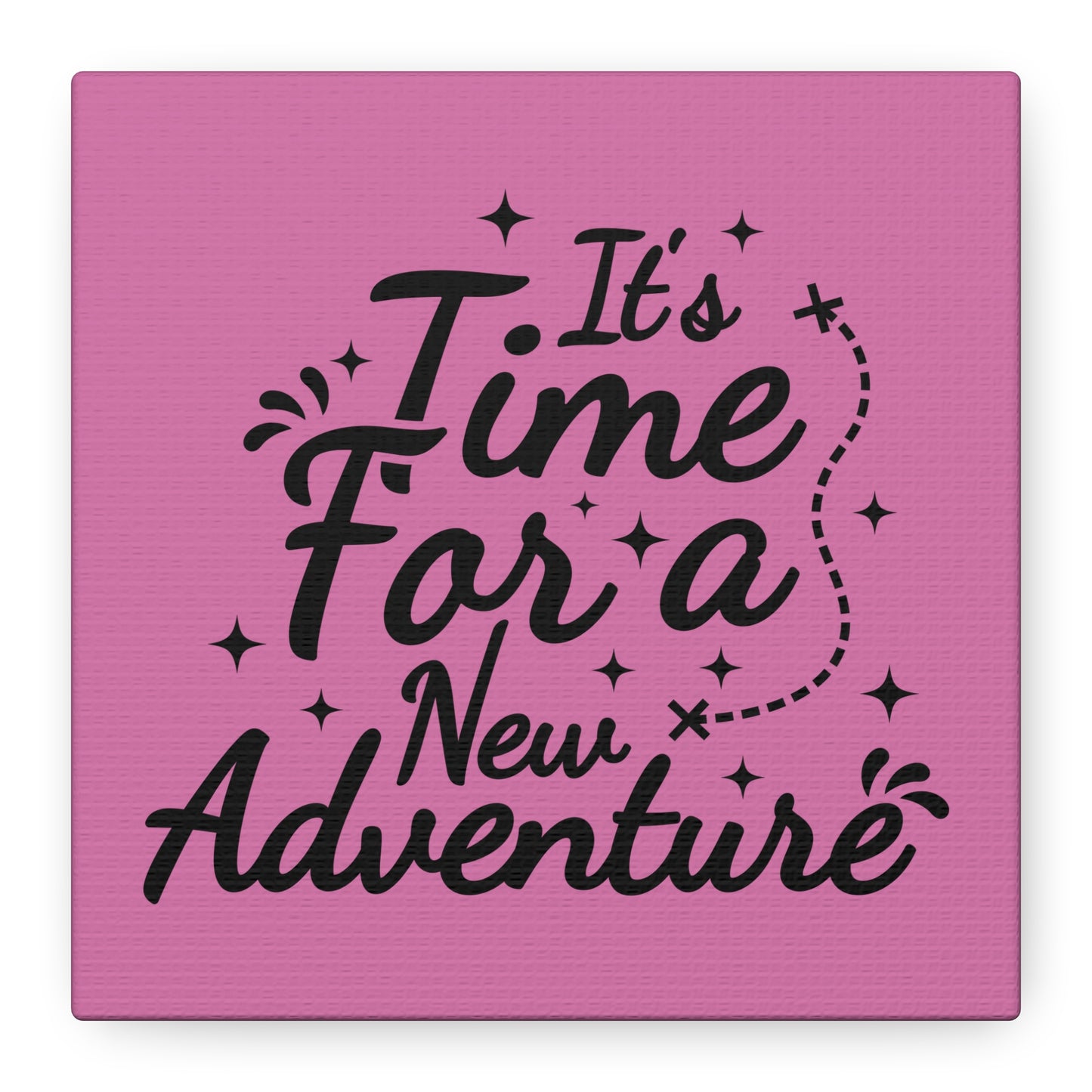 It's Time For A New Adventure Matte Canvas, Stretched, 1.25"