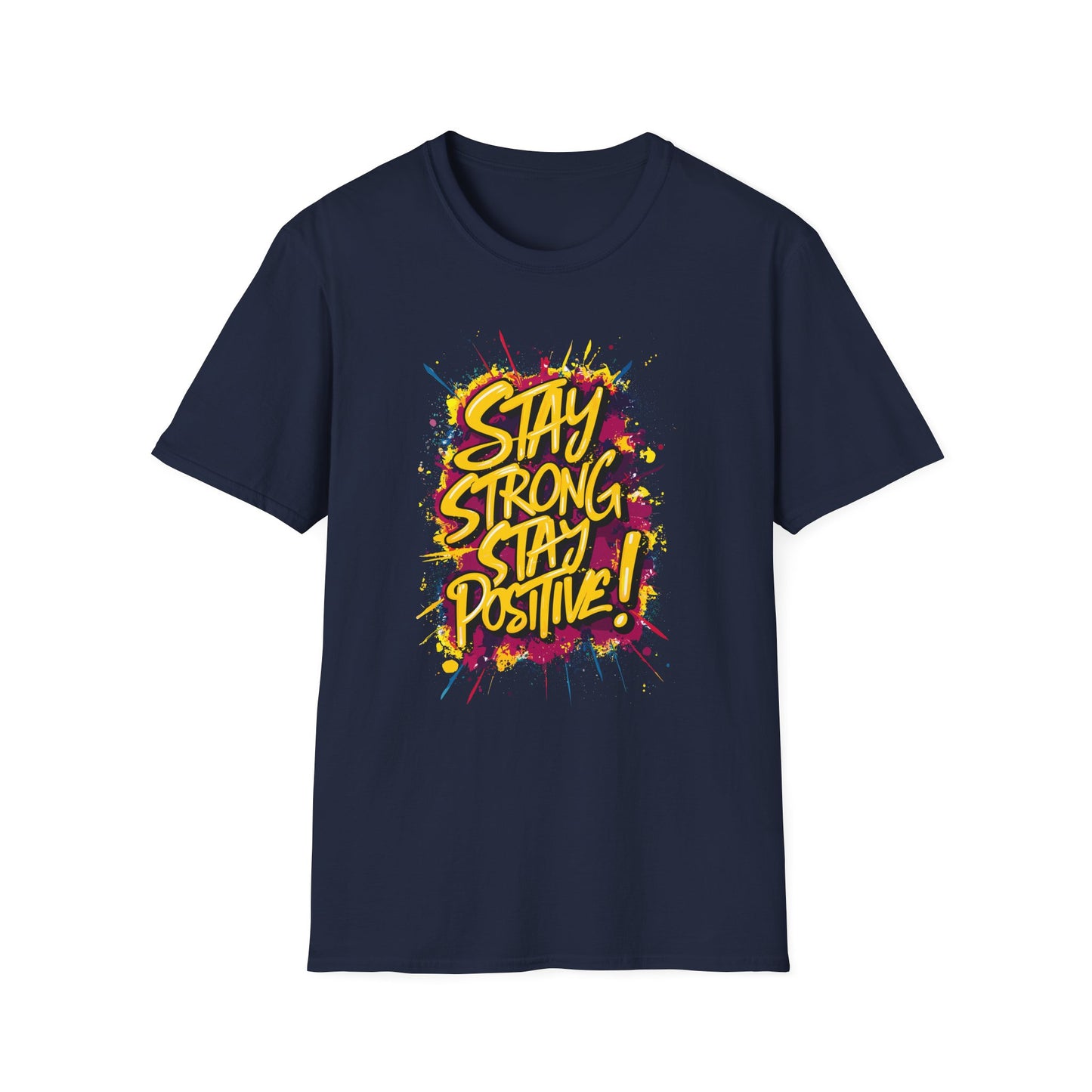 Stay Strong Stay Positive! Unisex Softstyle T-Shirt