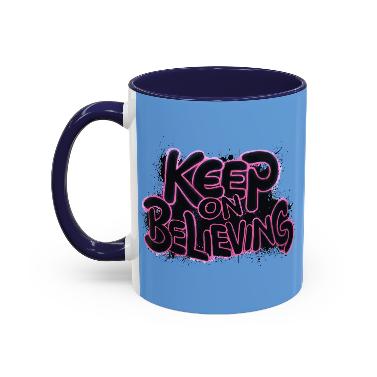 Keep On Believing Accent Coffee Mug (11, 15oz)