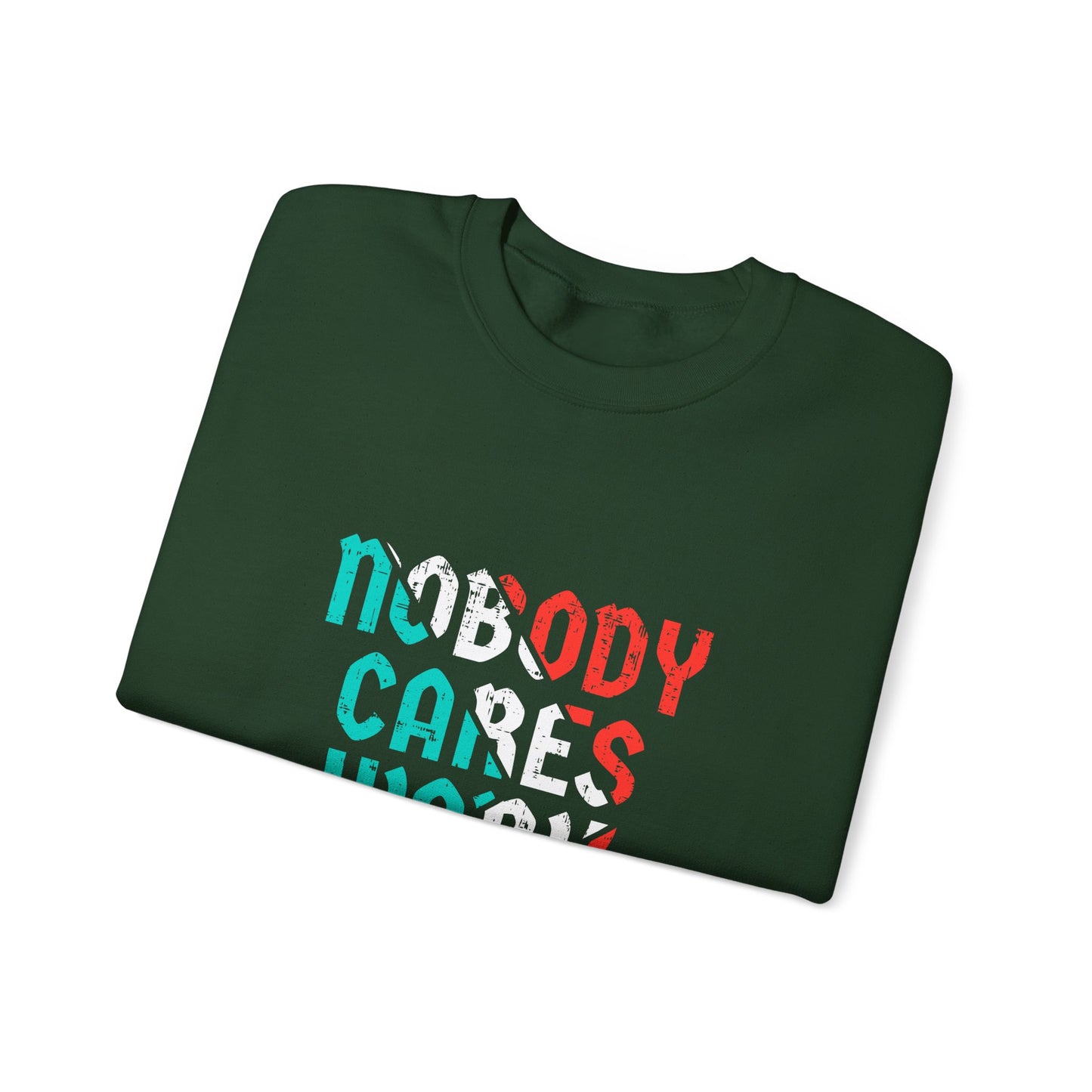 Nobody Cares Work Harder Unisex Heavy Blend™ Crewneck Sweatshirt