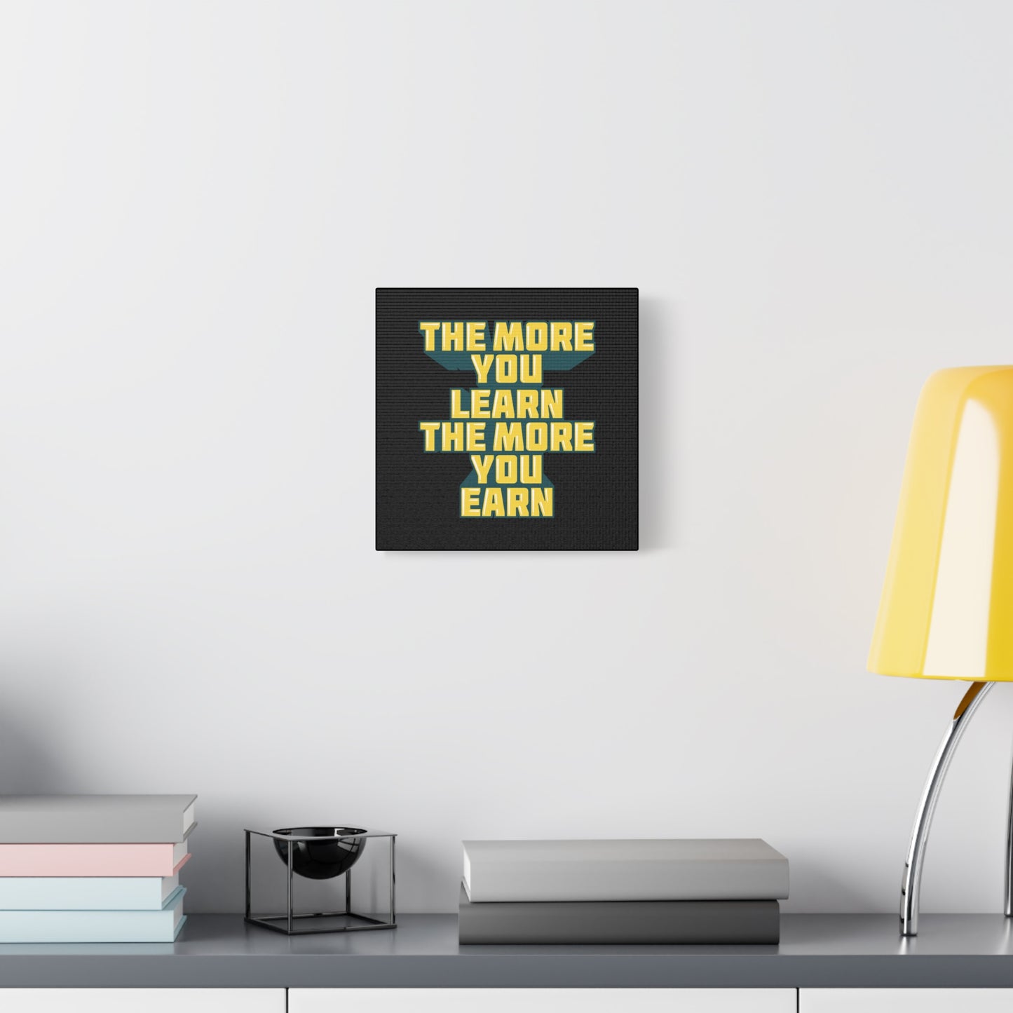 The More You Learn The More You Earn Matte Canvas, Stretched, 1.25"
