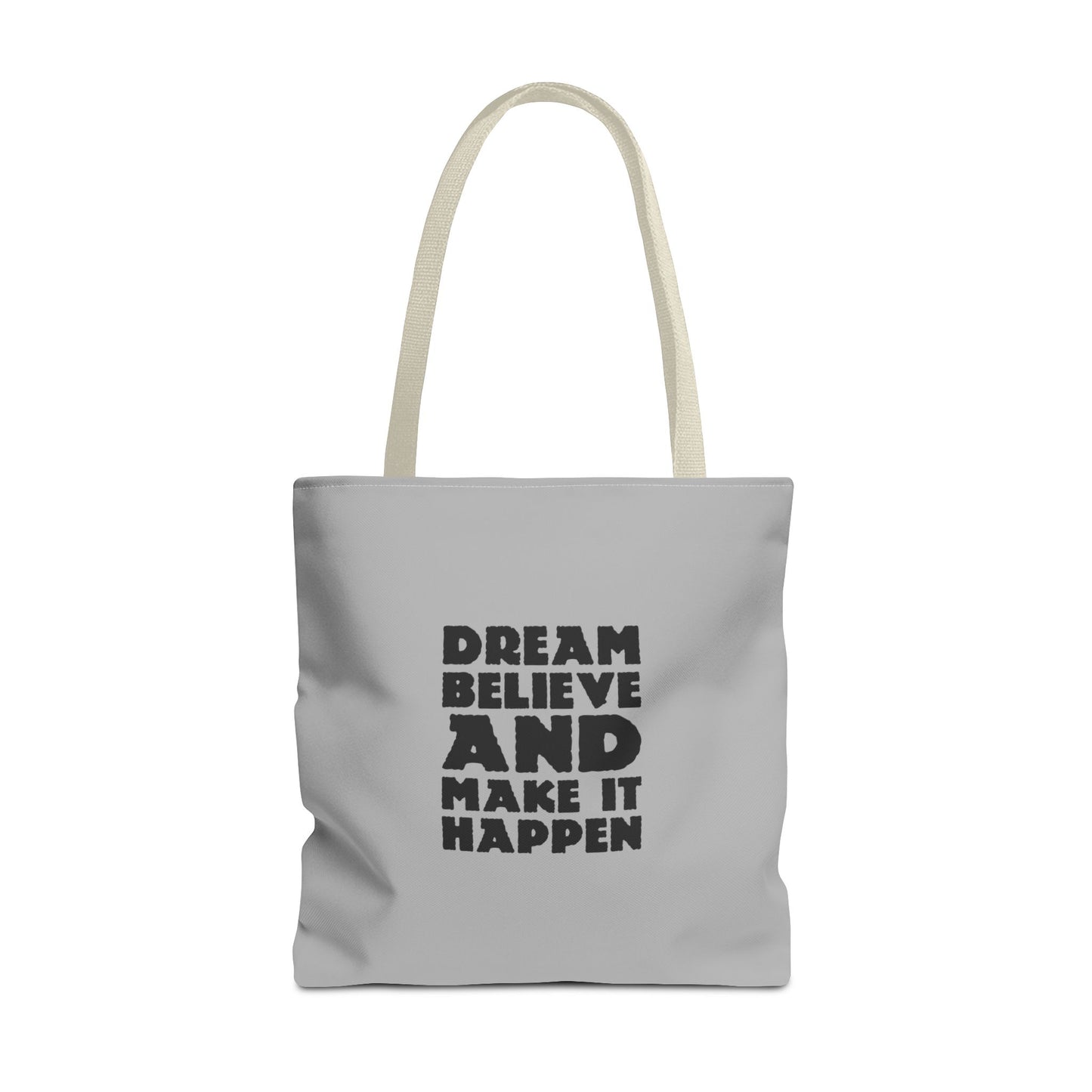 Dream Believe And Make It Happen Tote Bag (AOP)