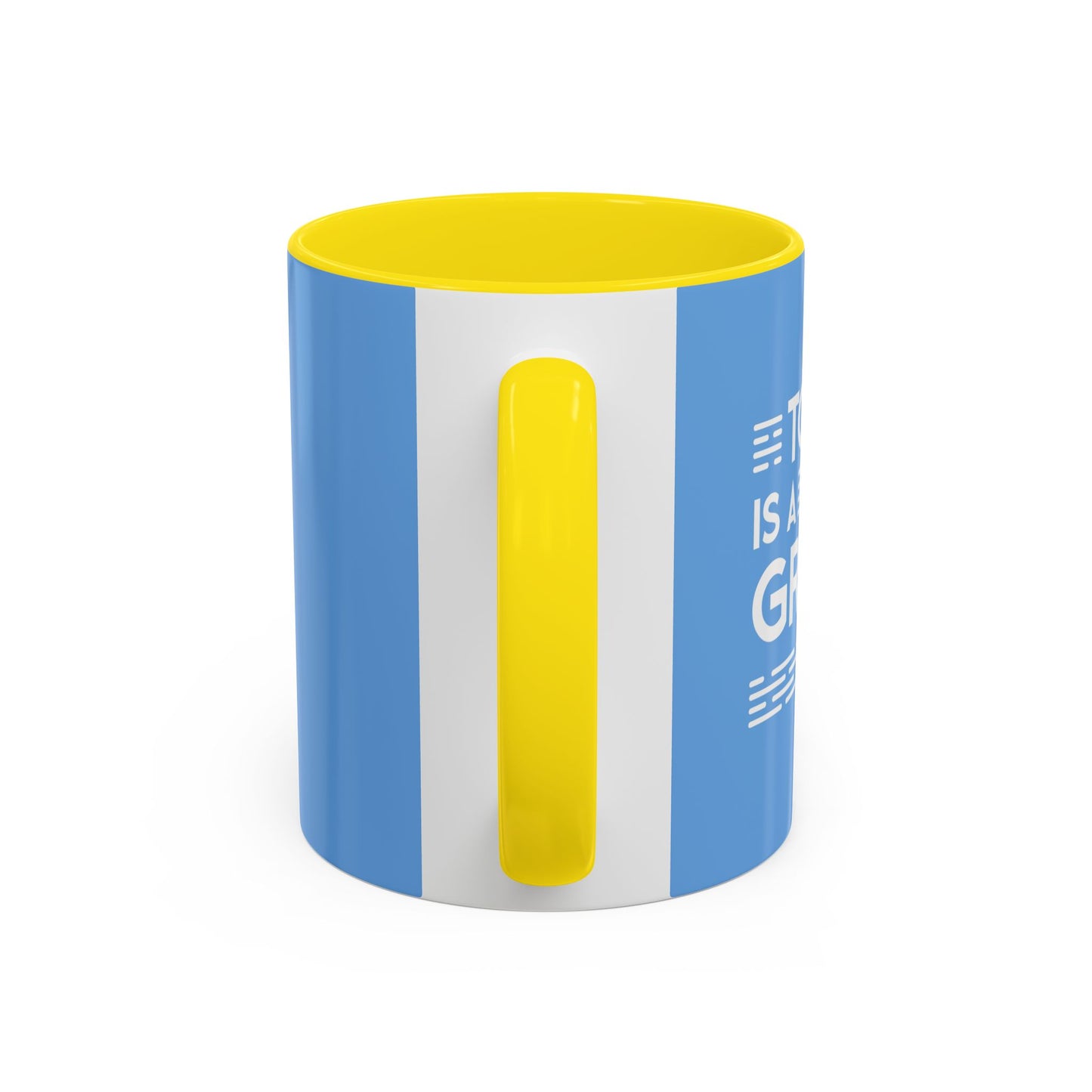 Today Is A Great Day Accent Coffee Mug (11, 15oz)