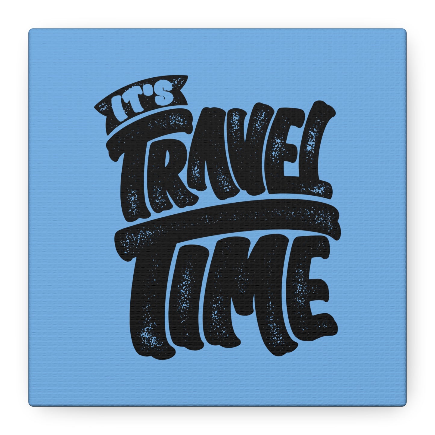 It's Travel Time Matte Canvas, Stretched, 1.25"