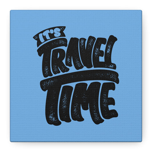 It's Travel Time Matte Canvas, Stretched, 1.25"