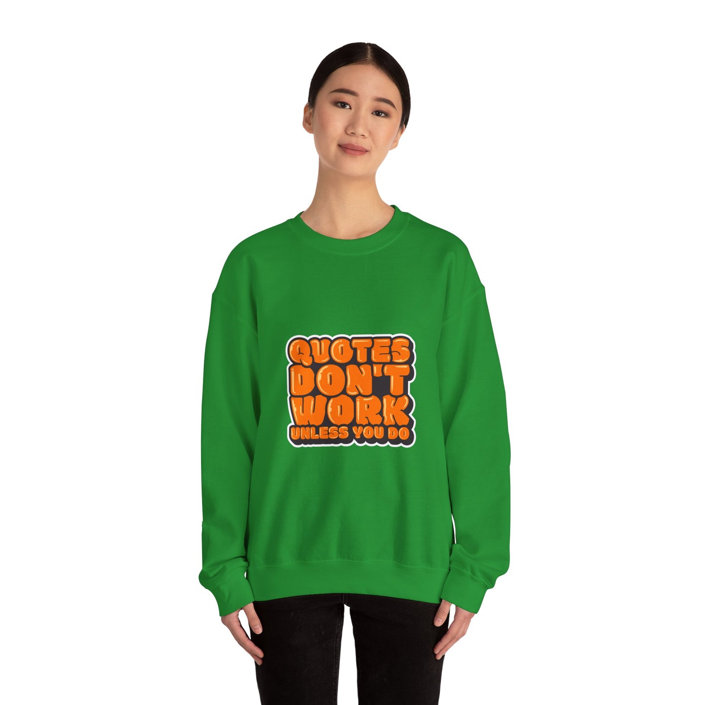 Quotes Don't Work Unless You Do Unisex Heavy Blend™ Crewneck Sweatshirt