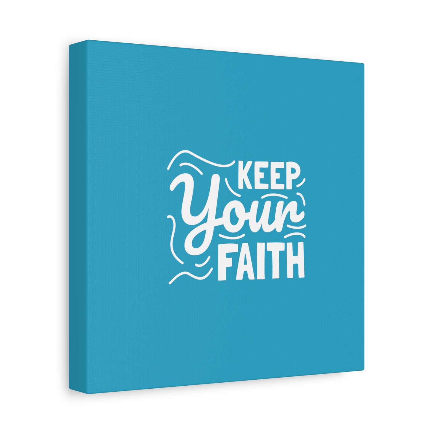Keep Your Faith Matte Canvas, Stretched, 1.25"