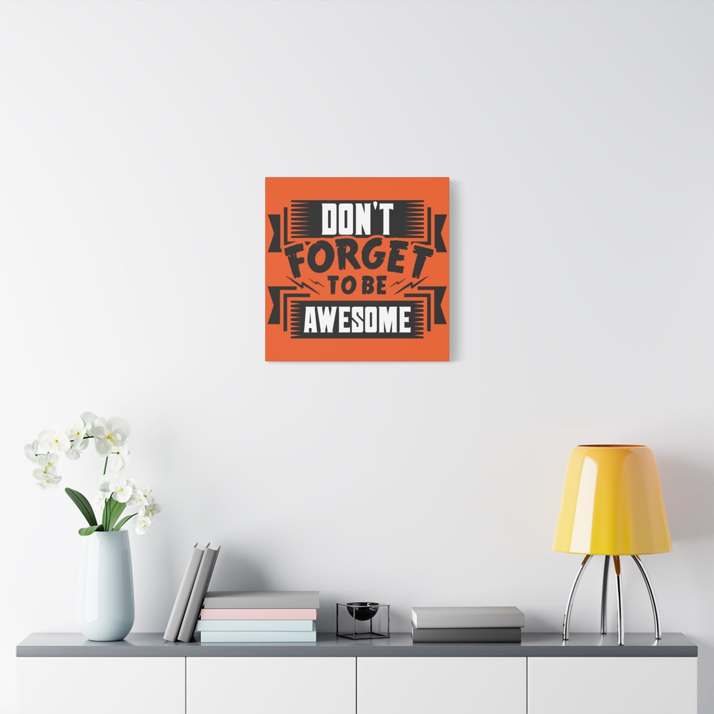 Don't Forget To Be Awesome Matte Canvas, Stretched, 1.25"