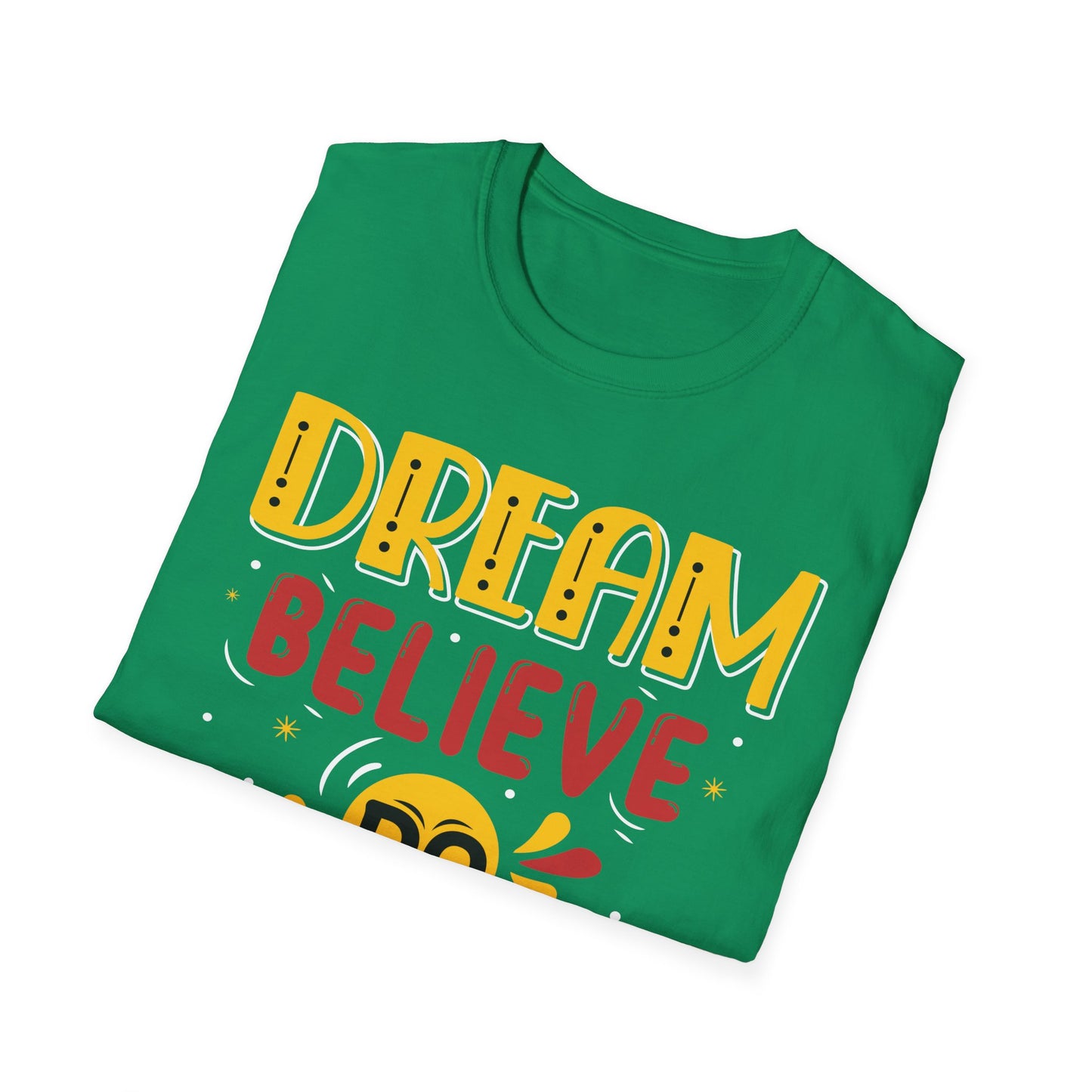Dream Believe Repeat  Unisex Softstyle T-Shirt