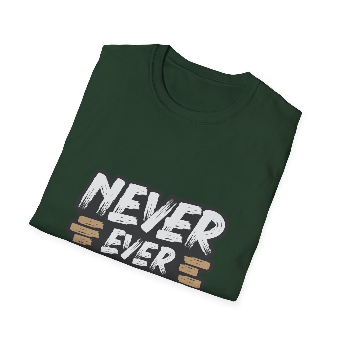 Never Ever Give Up Unisex Softstyle T-Shirt