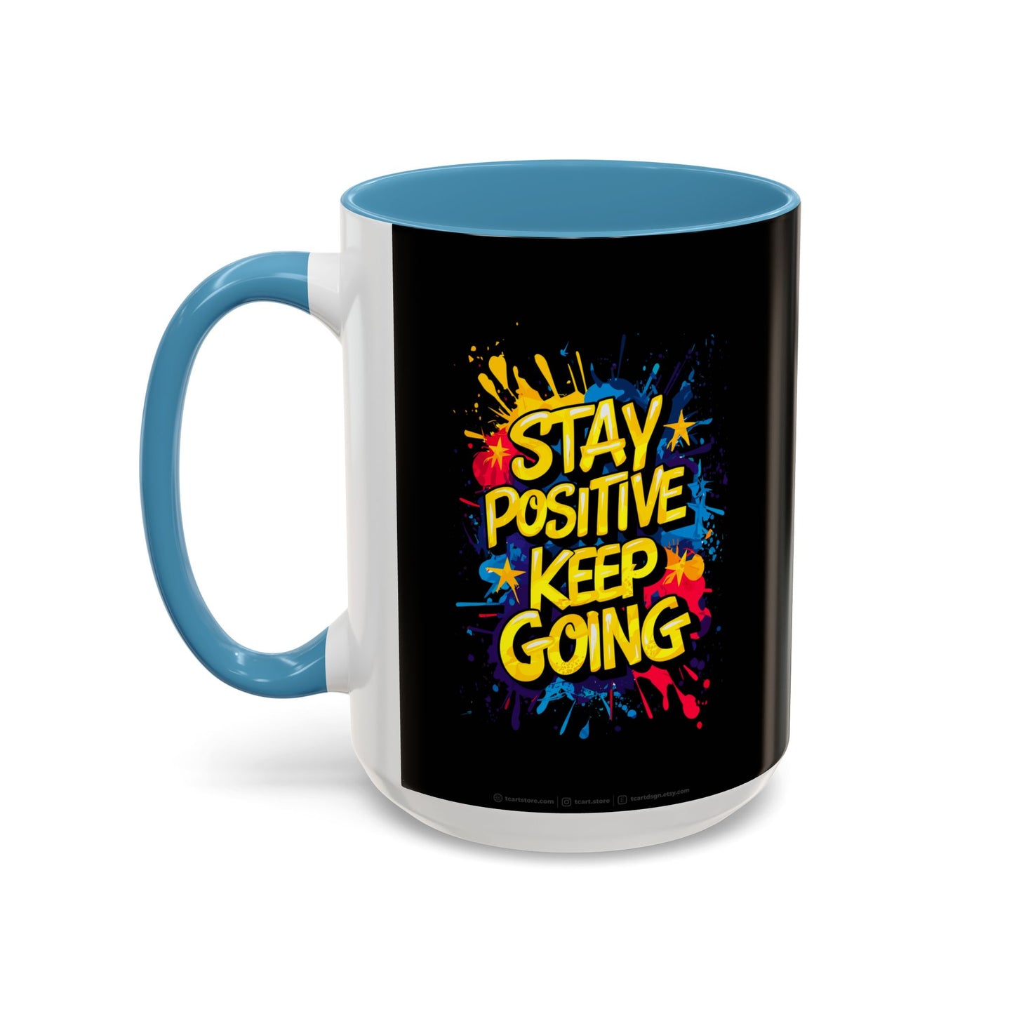 Stay Positive Keep Going Accent Coffee Mug (11, 15oz)