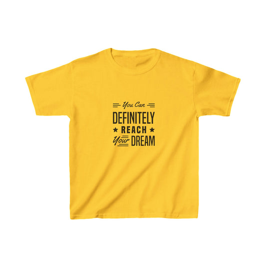 You Can Definitely Reach Your Dream Kids Heavy Cotton™ Tee