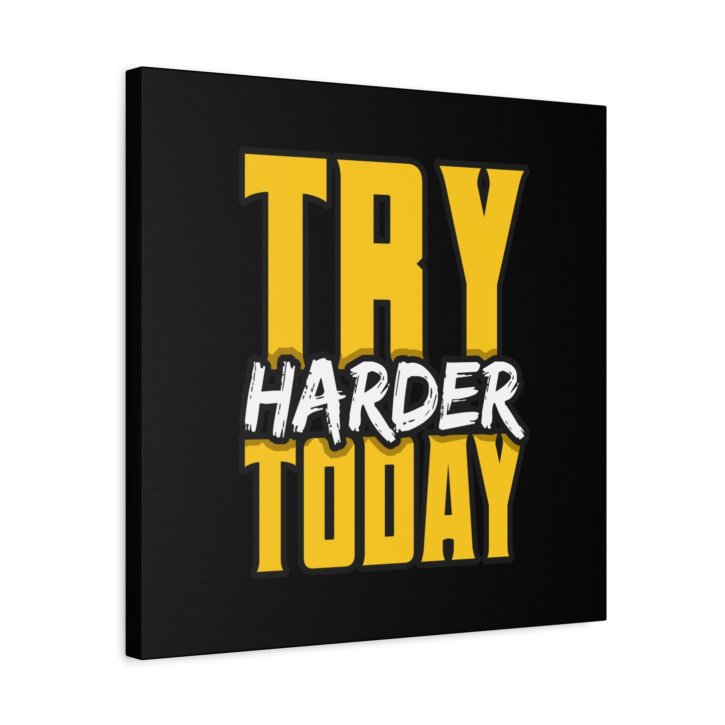 Try Harder Today Matte Canvas, Stretched, 1.25"