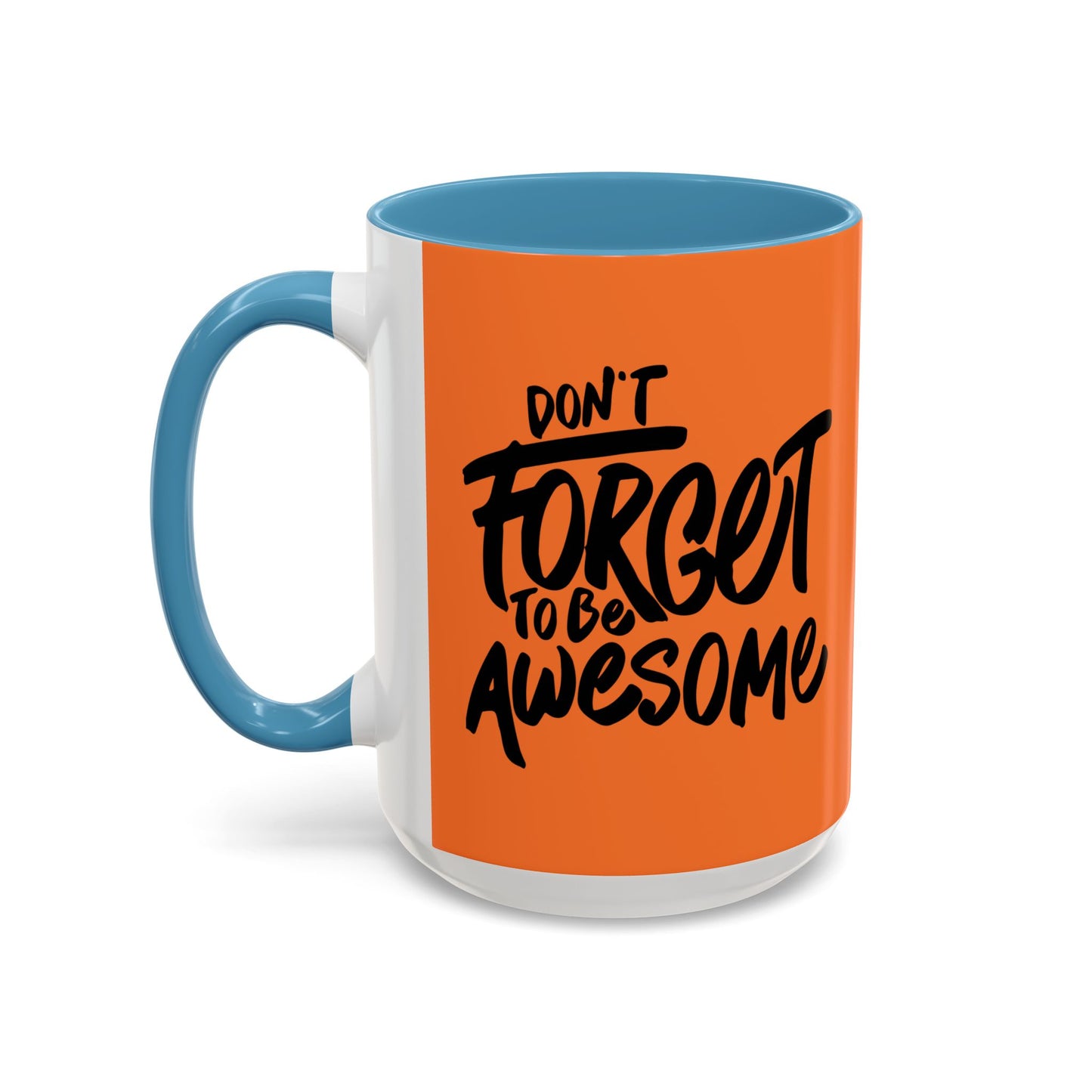 Don't Forget To Be Awesome Accent Coffee Mug (11, 15oz)