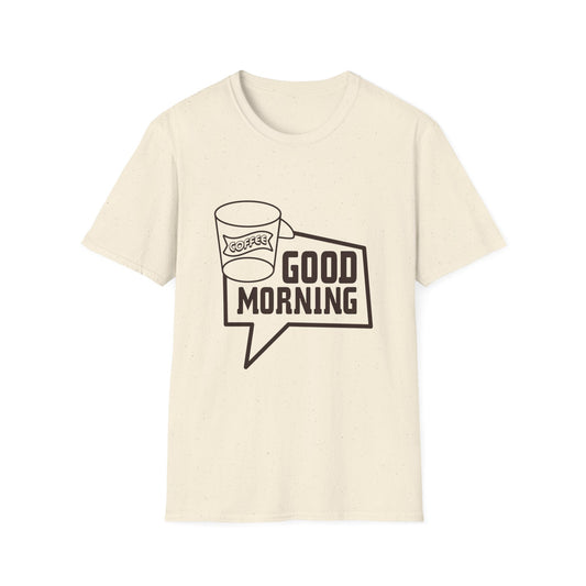 Good Morning Unisex Softstyle T-Shirt