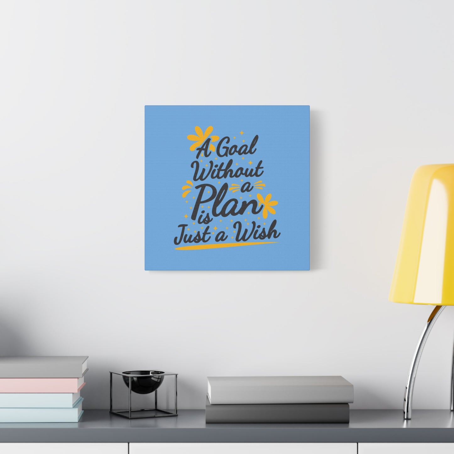 A Goal Without A Plan Is Just A Wish Matte Canvas, Stretched, 1.25"
