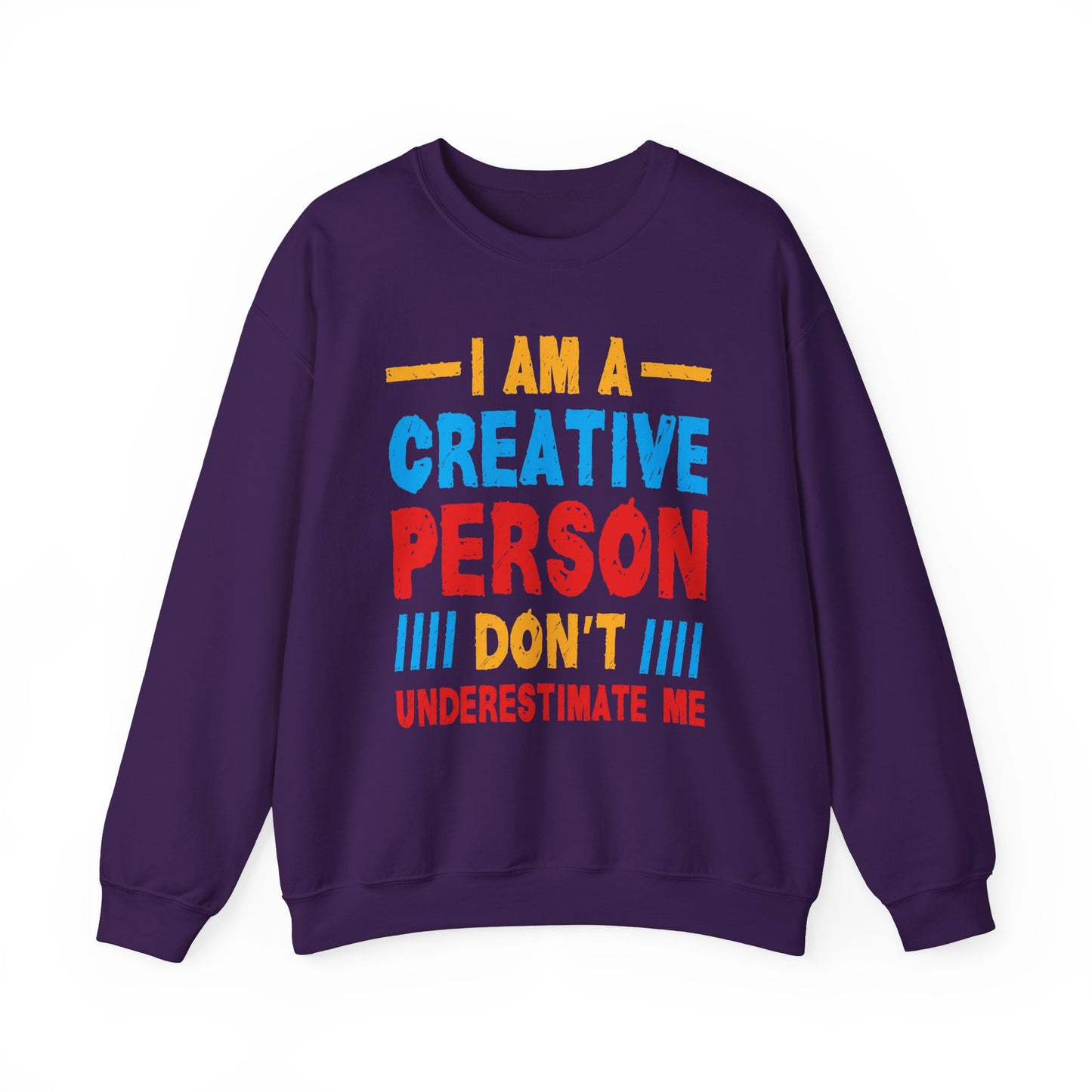 I Am A Creative Person Don't Understimate Me Unisex Heavy Blend™ Crewneck Sweatshirt