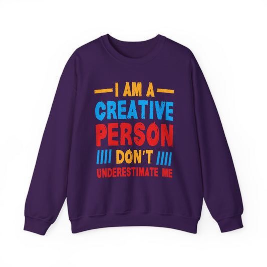 I Am A Creative Person Don't Understimate Me Unisex Heavy Blend™ Crewneck Sweatshirt