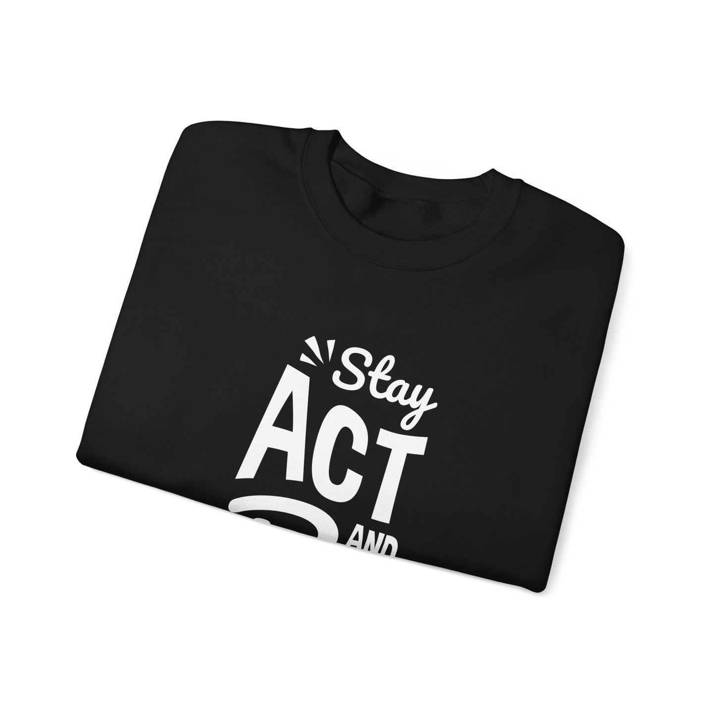 Stay Act And Be Cool Unisex Heavy Blend™ Crewneck Sweatshirt