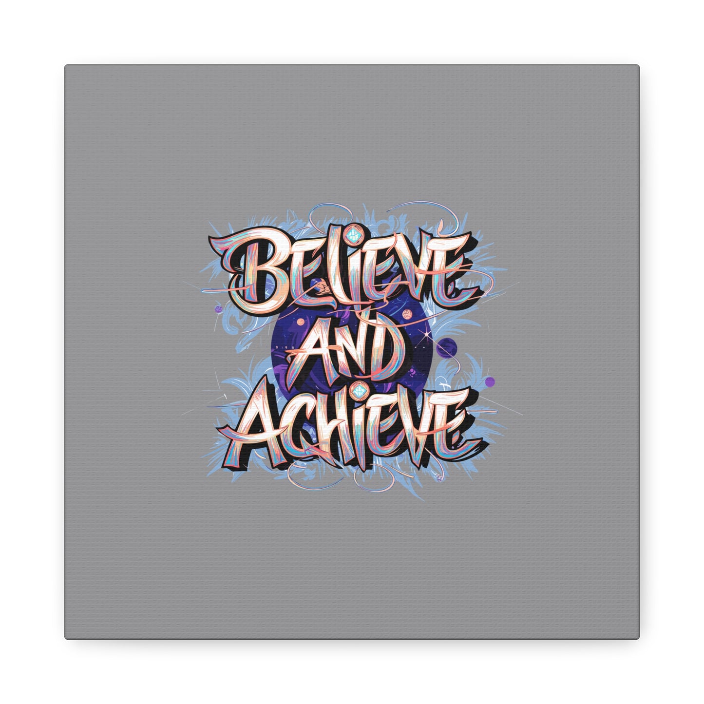Believe And Achieve Matte Canvas, Stretched, 1.25"