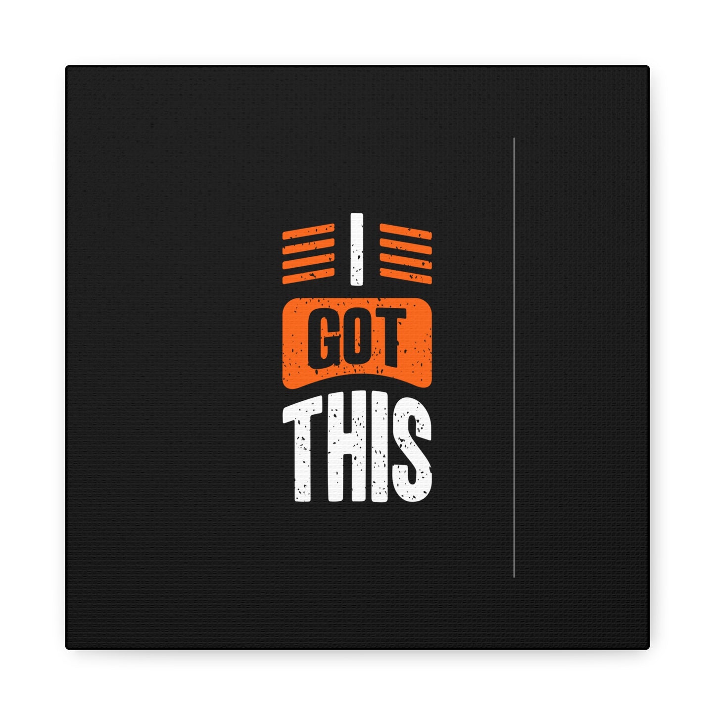 I Got This Matte Canvas, Stretched, 1.25"