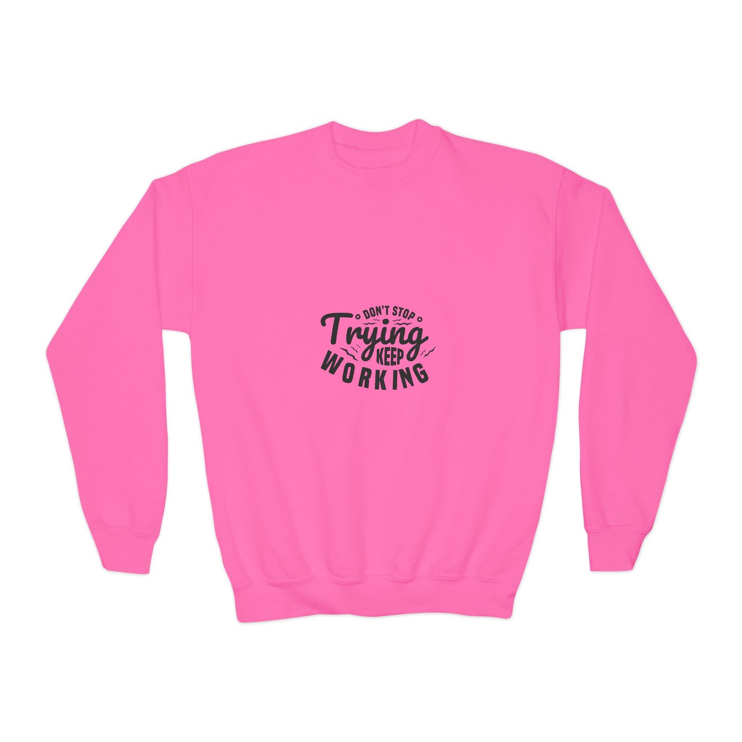 Don't Trying Keep Working Youth Crewneck Sweatshirt