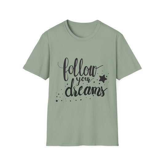 Follow Your Dreams Unisex Softstyle T-Shirt