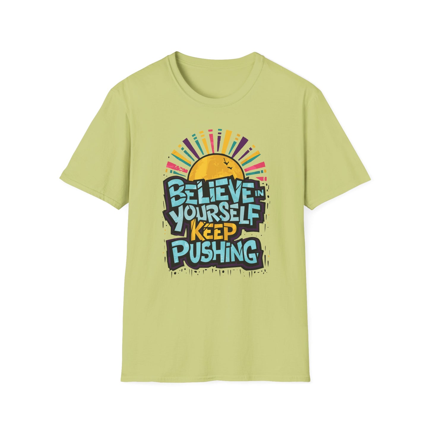 Believe In Yourself Keep Pushing Unisex Softstyle T-Shirt