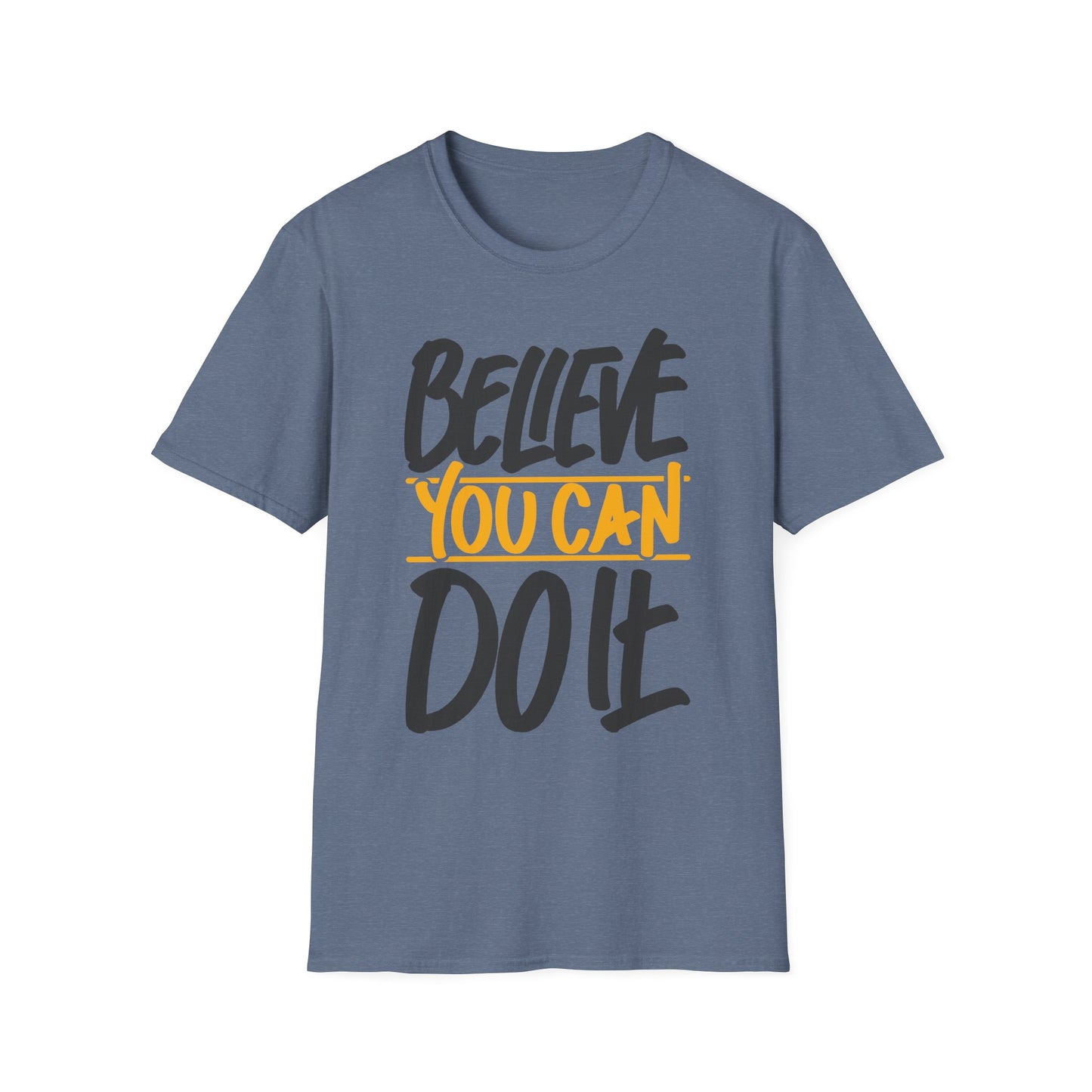 Believe You Can Do It  Unisex Softstyle T-Shirt