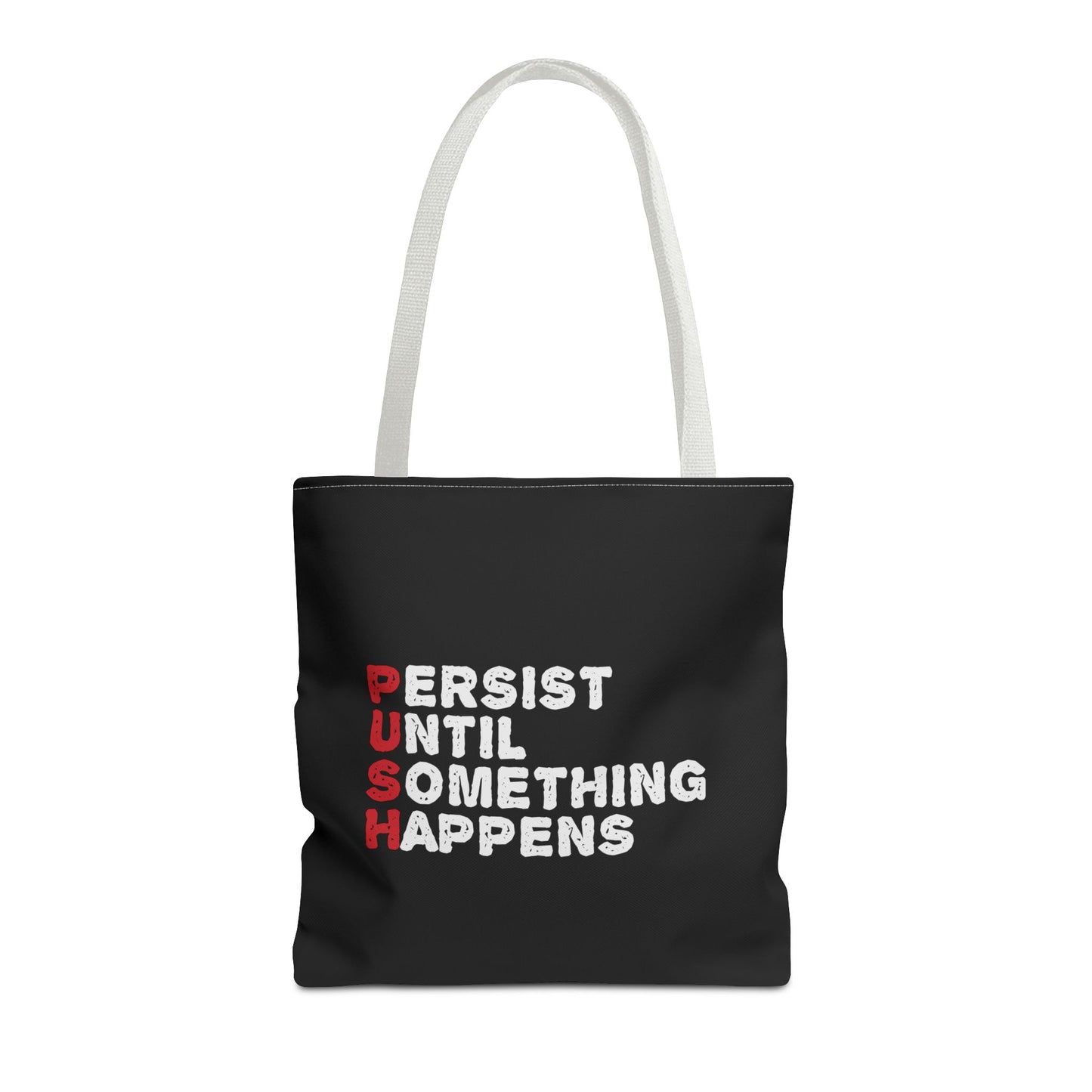 Persist Until Something Happens Tote Bag (AOP)