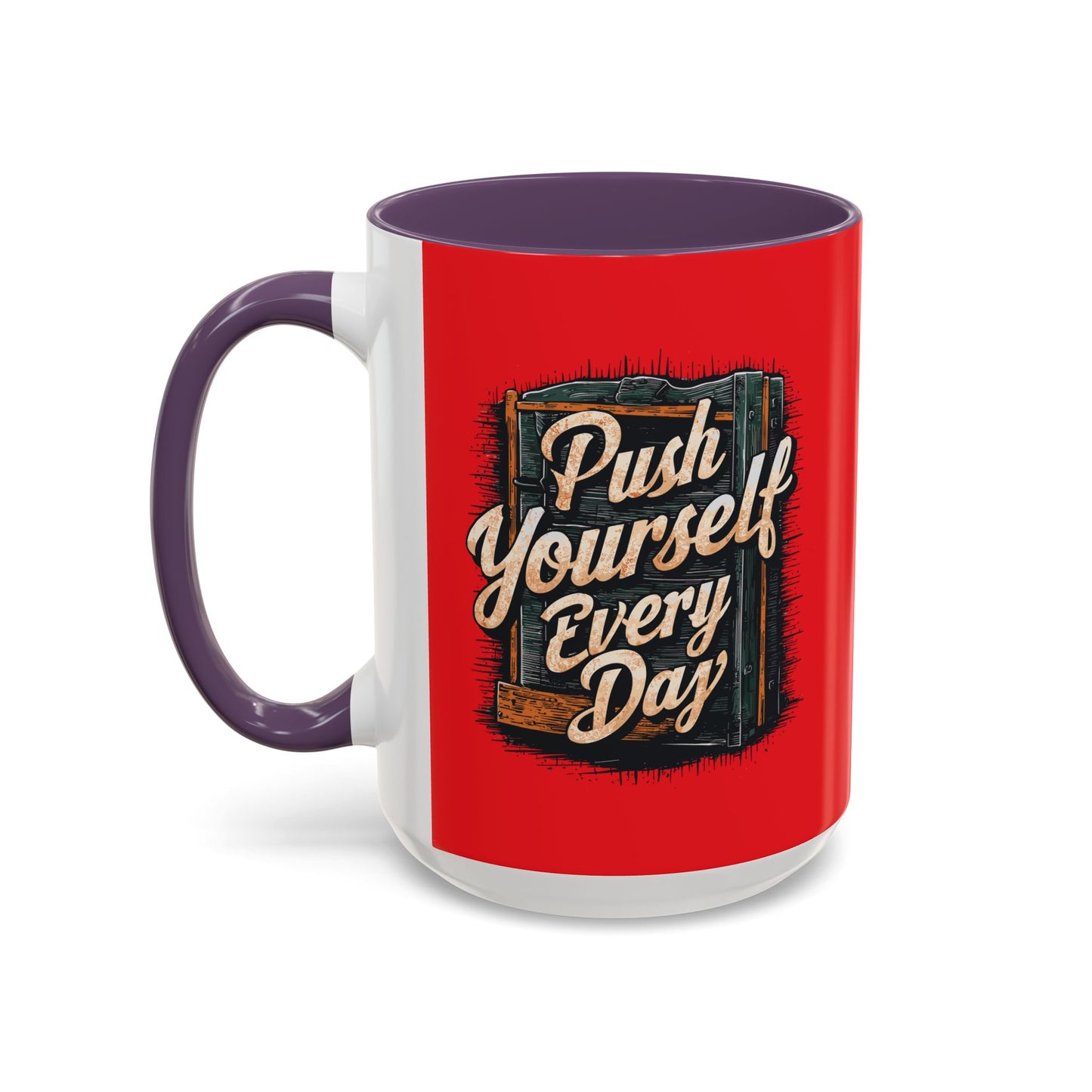 Push Yourself Every Day Accent Coffee Mug (11, 15oz)