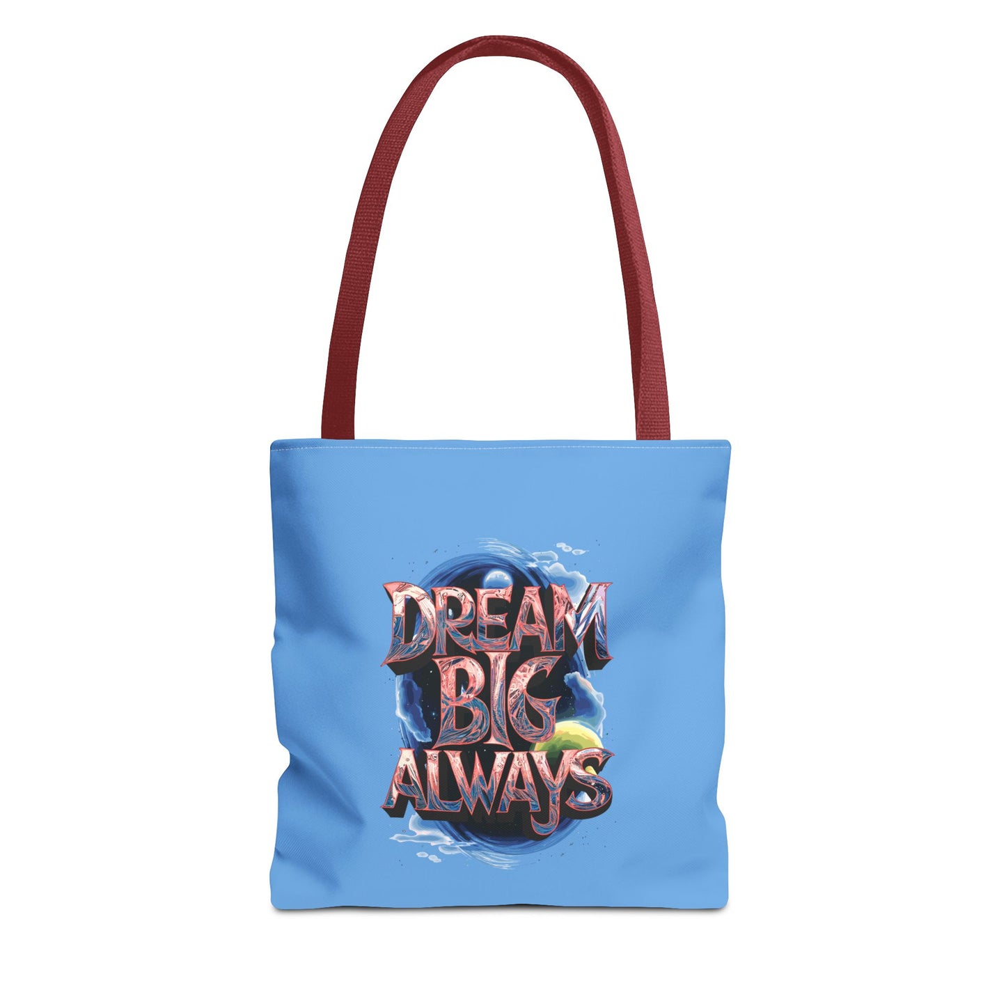 Dream Big Always Tote Bag (AOP)