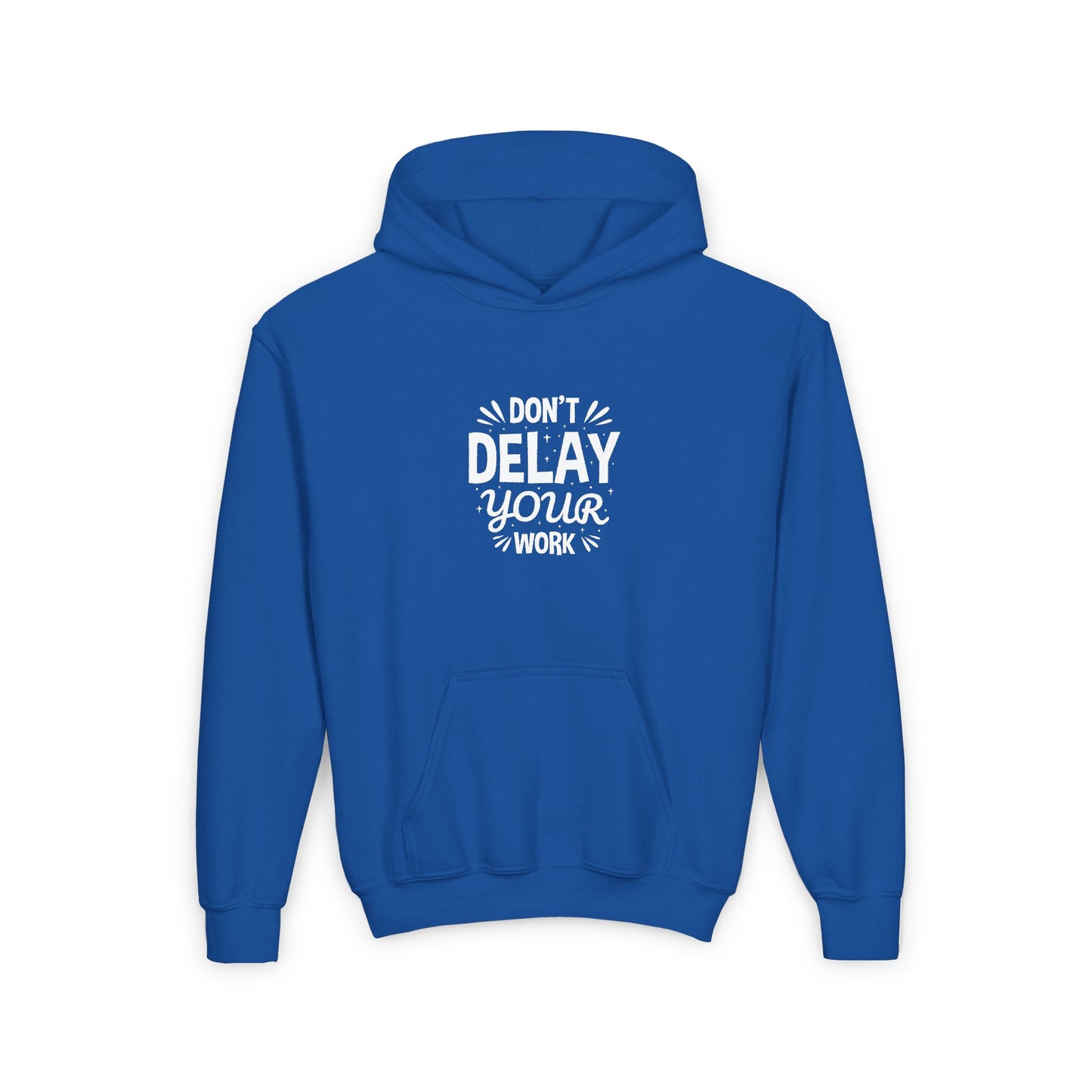 Don' T Delay Your Work Youth Heavy Blend Hooded Sweatshirt