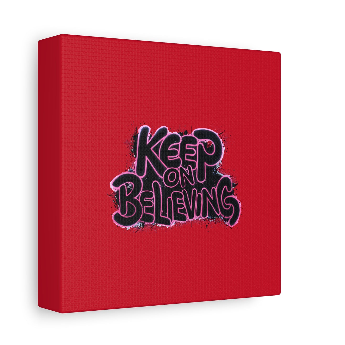 Keep On Believing Matte Canvas, Stretched, 1.25"
