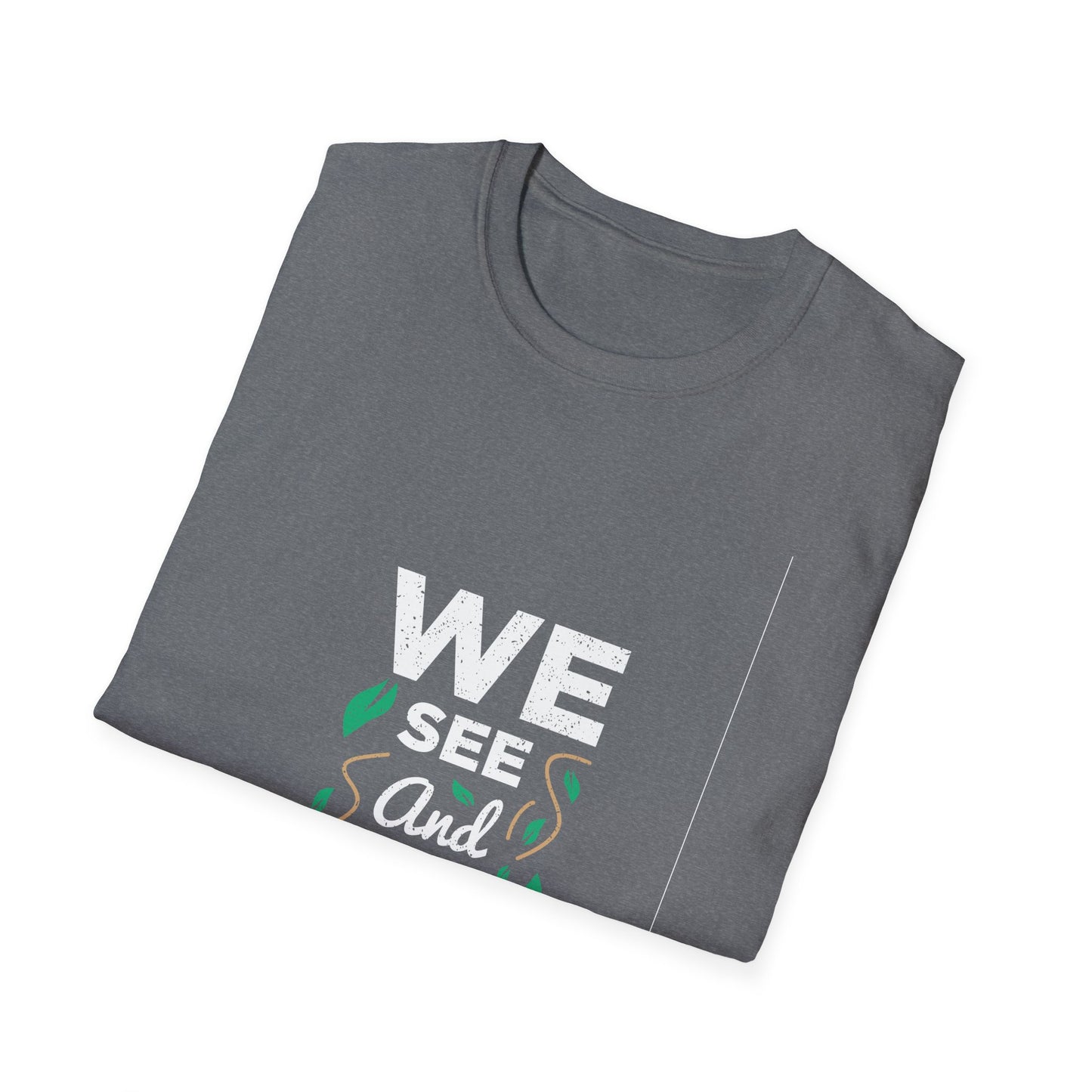 We See and We Care Unisex Softstyle T-Shirt