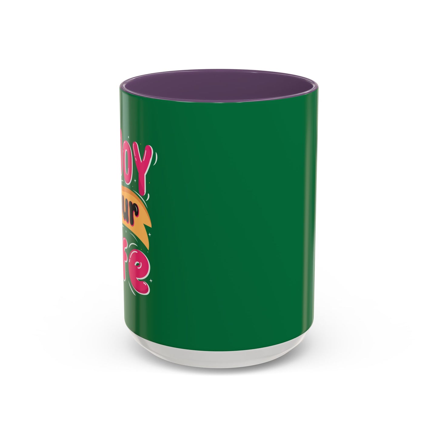 Enjoy Your Life Accent Coffee Mug (11, 15oz)