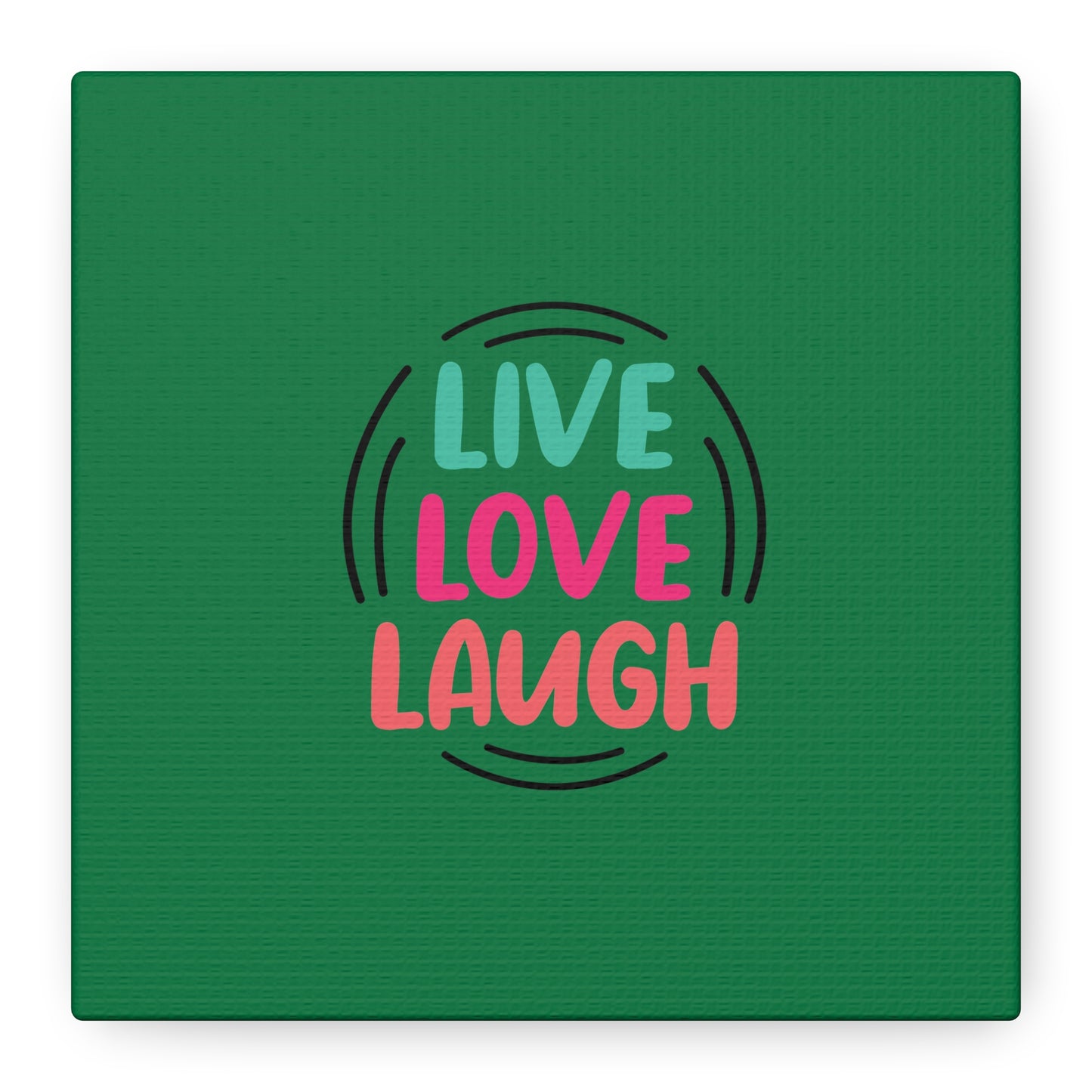 Live Love Laugh Matte Canvas, Stretched, 1.25"