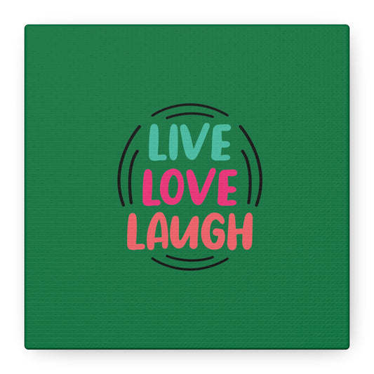 Live Love Laugh Matte Canvas, Stretched, 1.25"