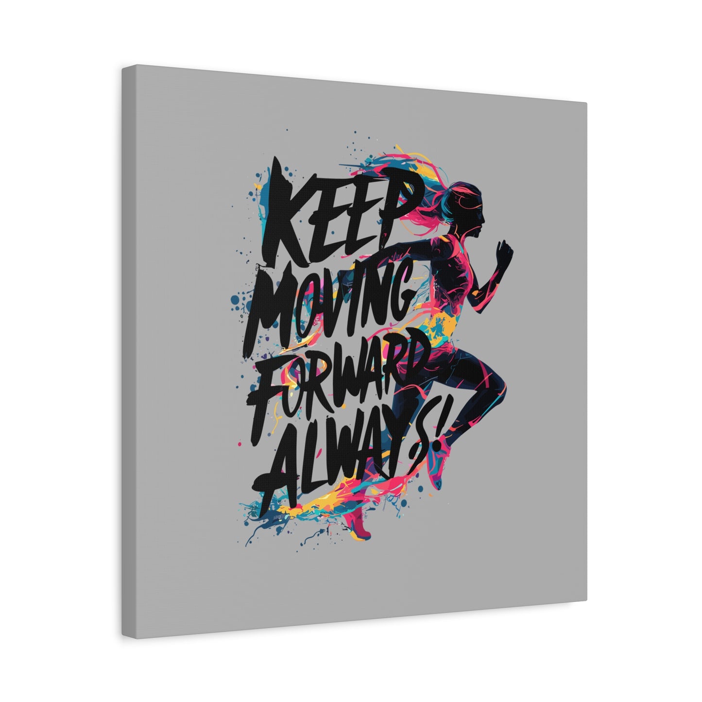Keep Moving Forward Always Matte Canvas, Stretched, 1.25"