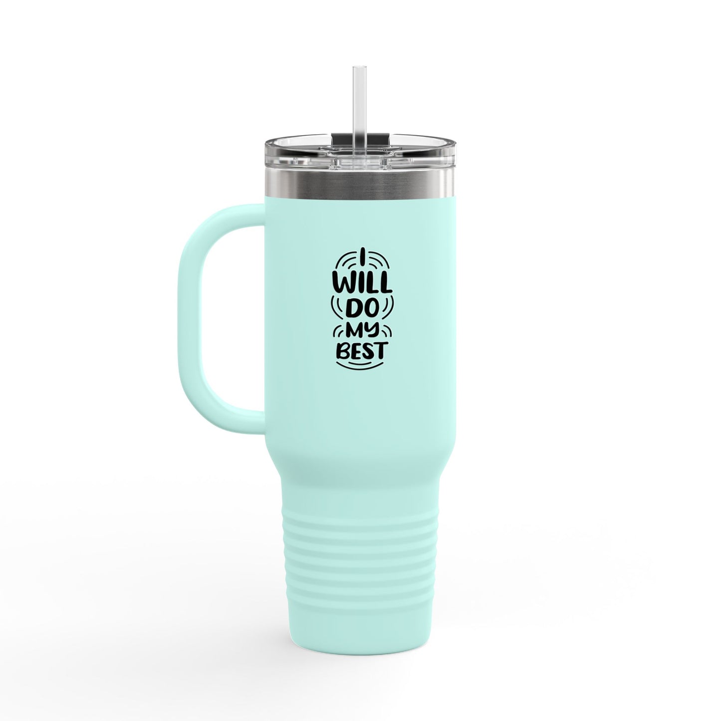 I Will Do My Best Insulated Travel Mug, 40oz