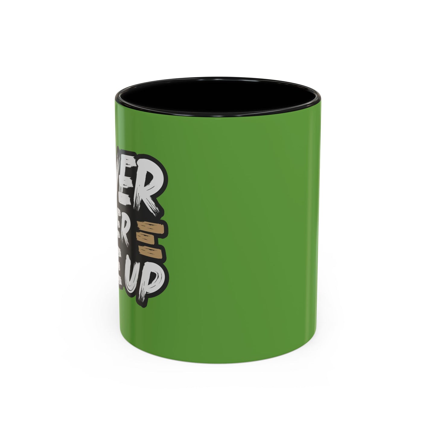 Never Give Up Accent Coffee Mug (11, 15oz)