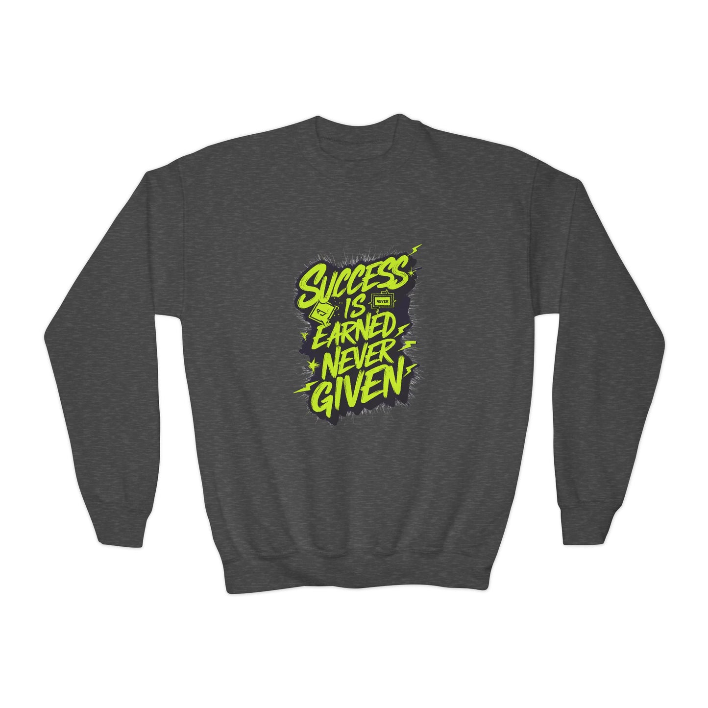Success Is Never Earned Never Given Youth Crewneck Sweatshirt